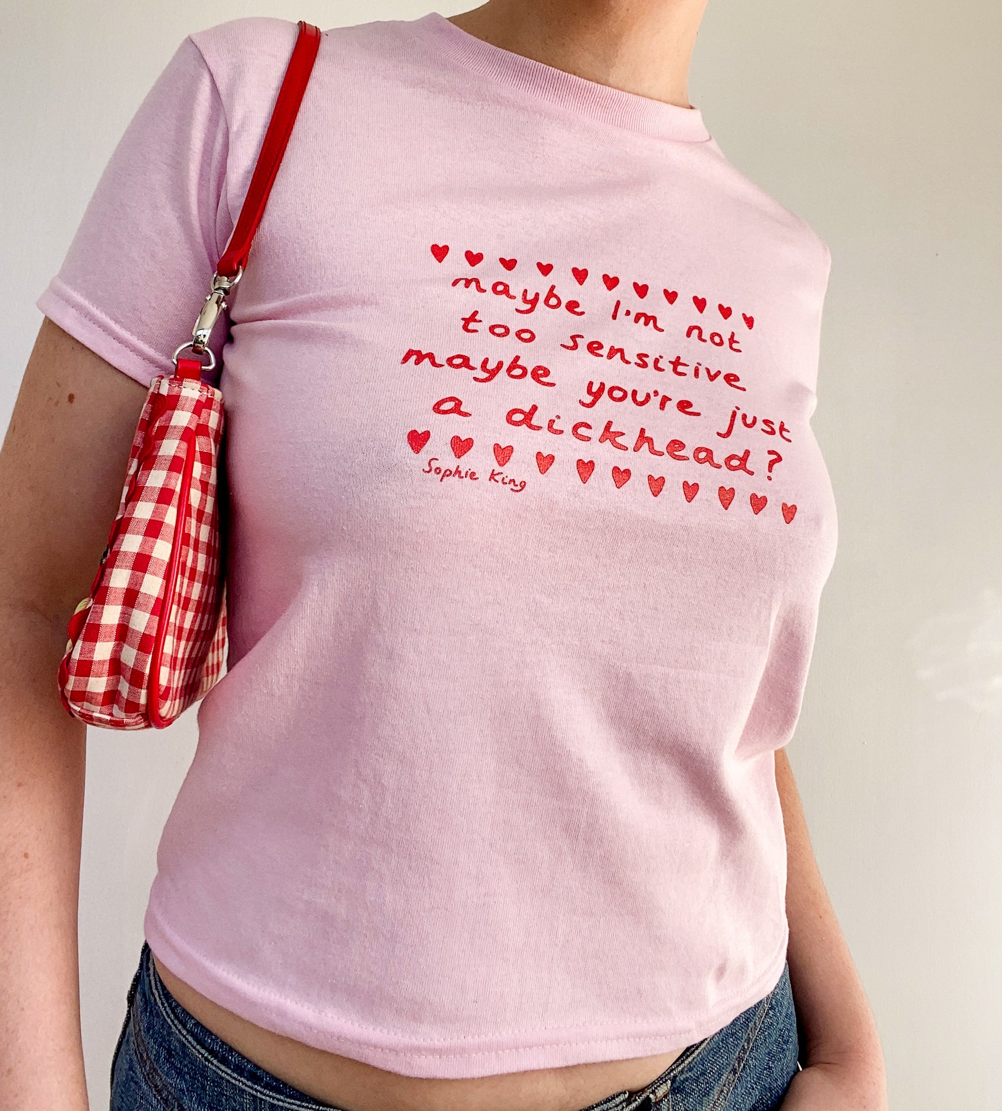 Maybe I'm Not Too Sensitive (Baby Tee)