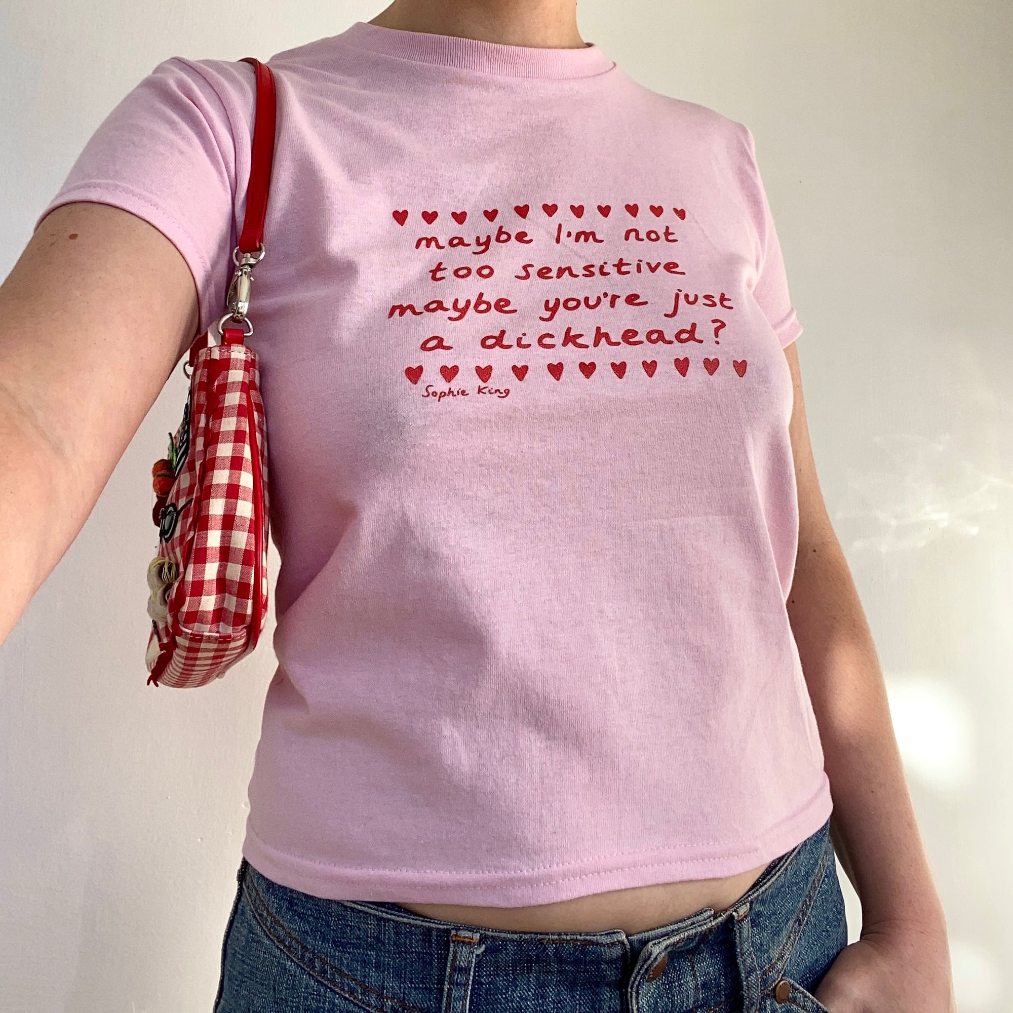 Maybe I'm Not Too Sensitive (Baby Tee)