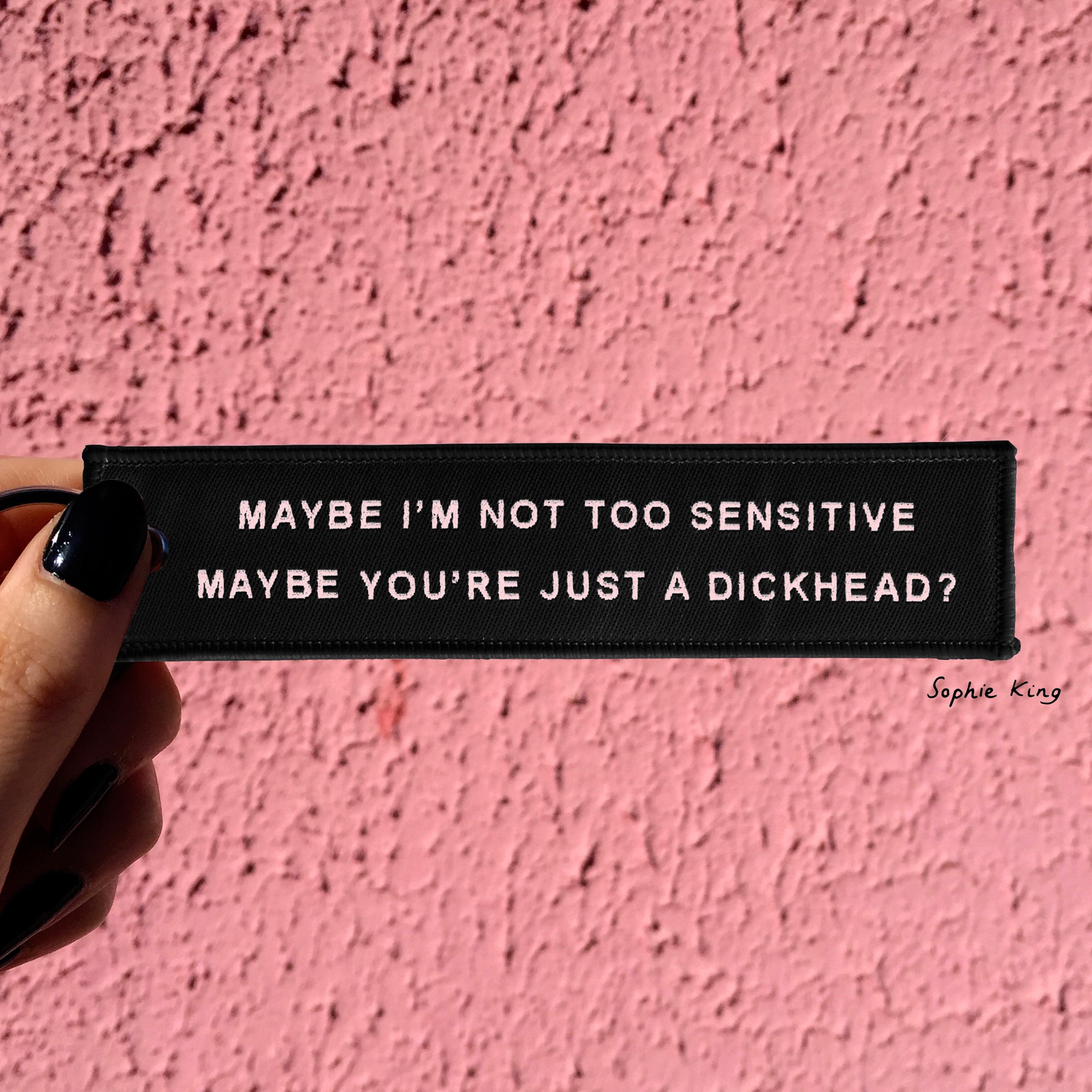 Maybe I'm Not Too Sensitive (Woven Keyring)