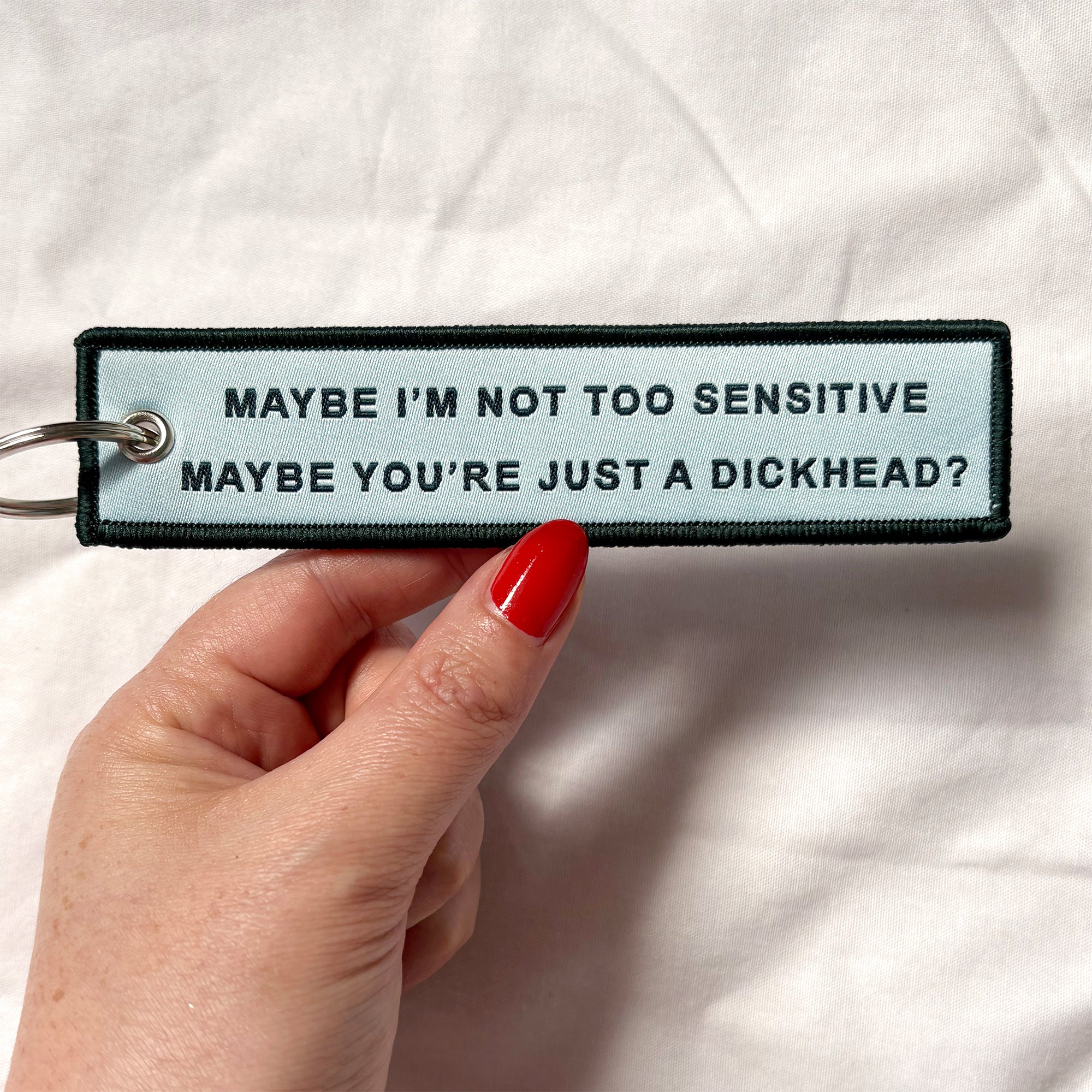 Maybe I'm Not Too Sensitive (Woven Keyring)