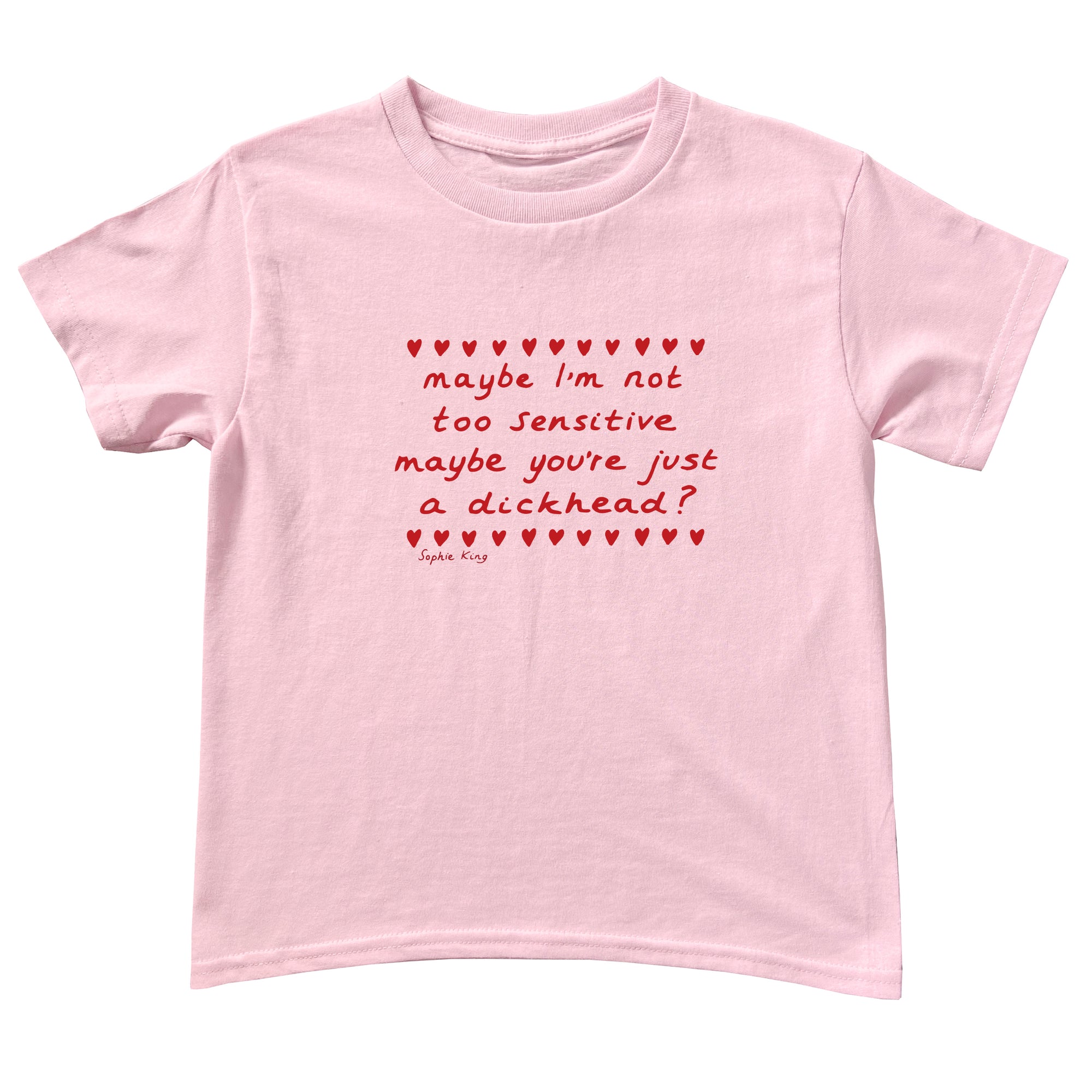 Maybe I'm Not Too Sensitive (Baby Tee)