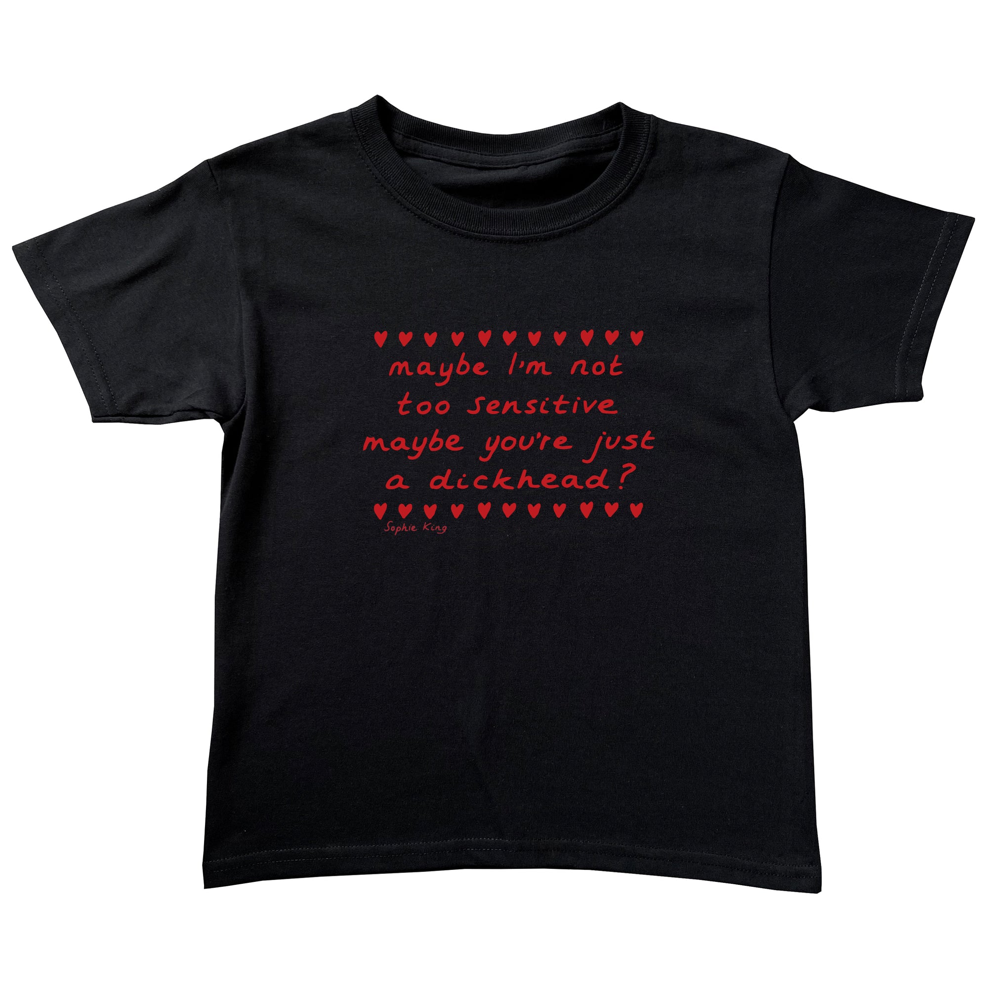 Maybe I'm Not Too Sensitive (Baby Tee)