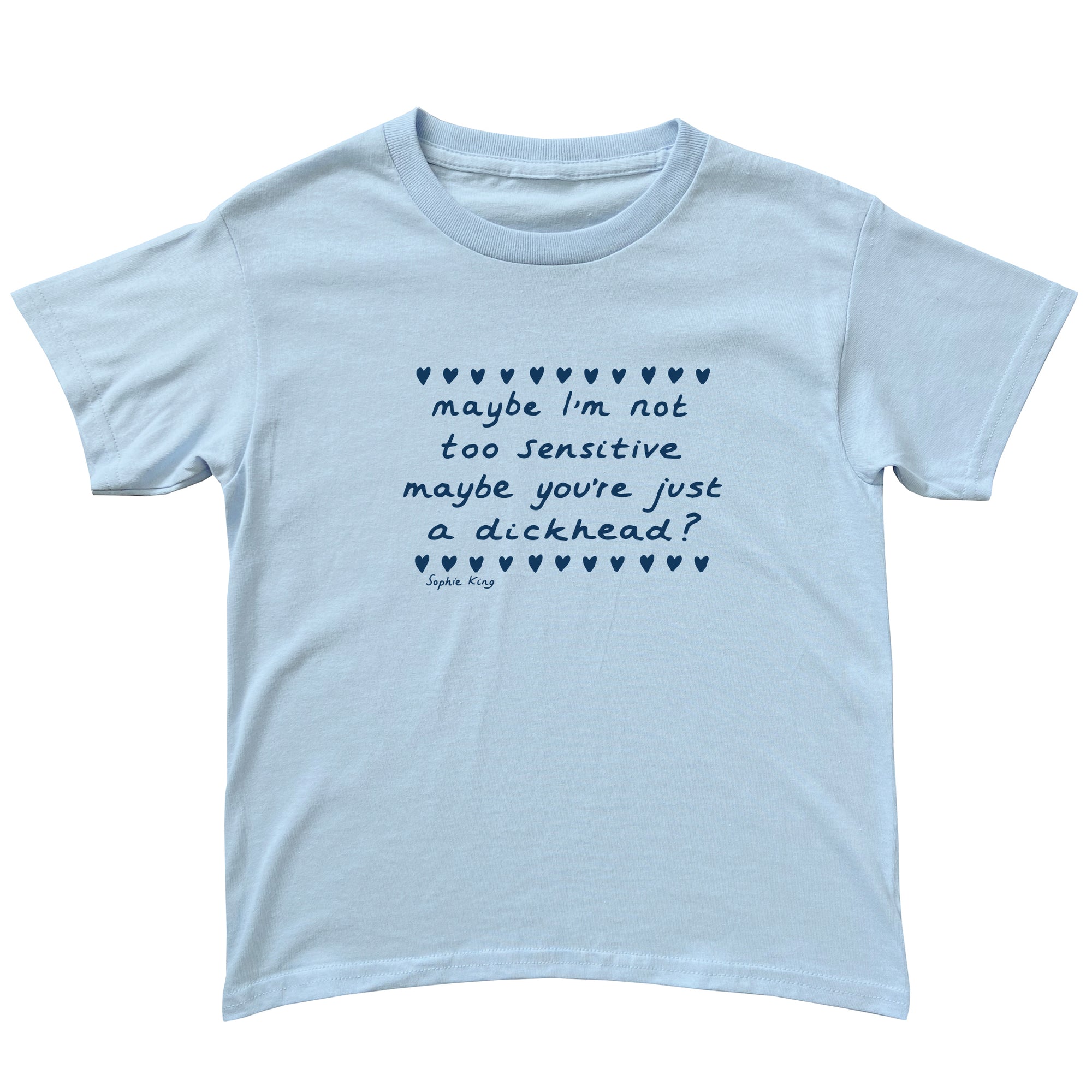 Maybe I'm not too sensitive (baby tee)