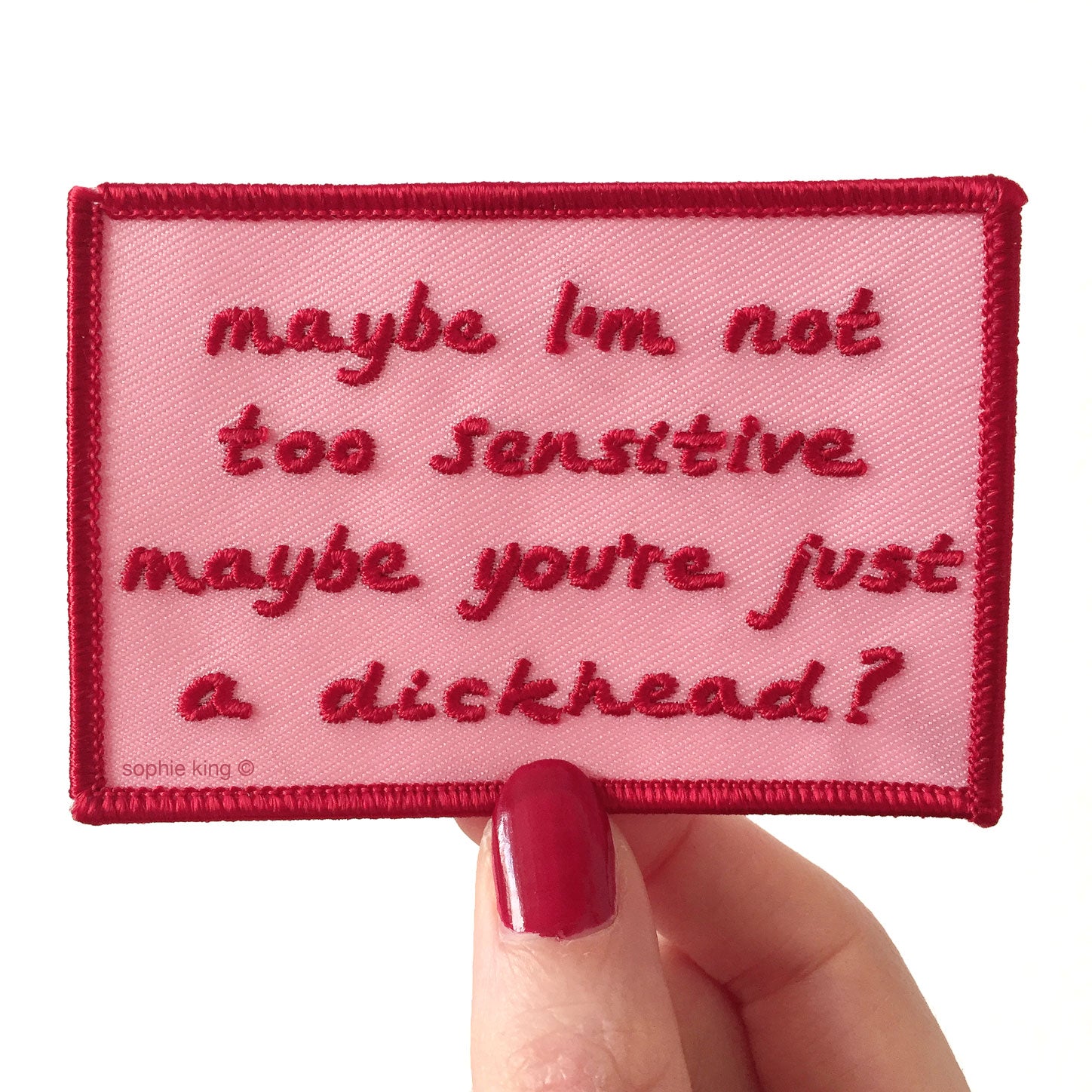 Maybe I'm Not Too Sensitive (Patch)