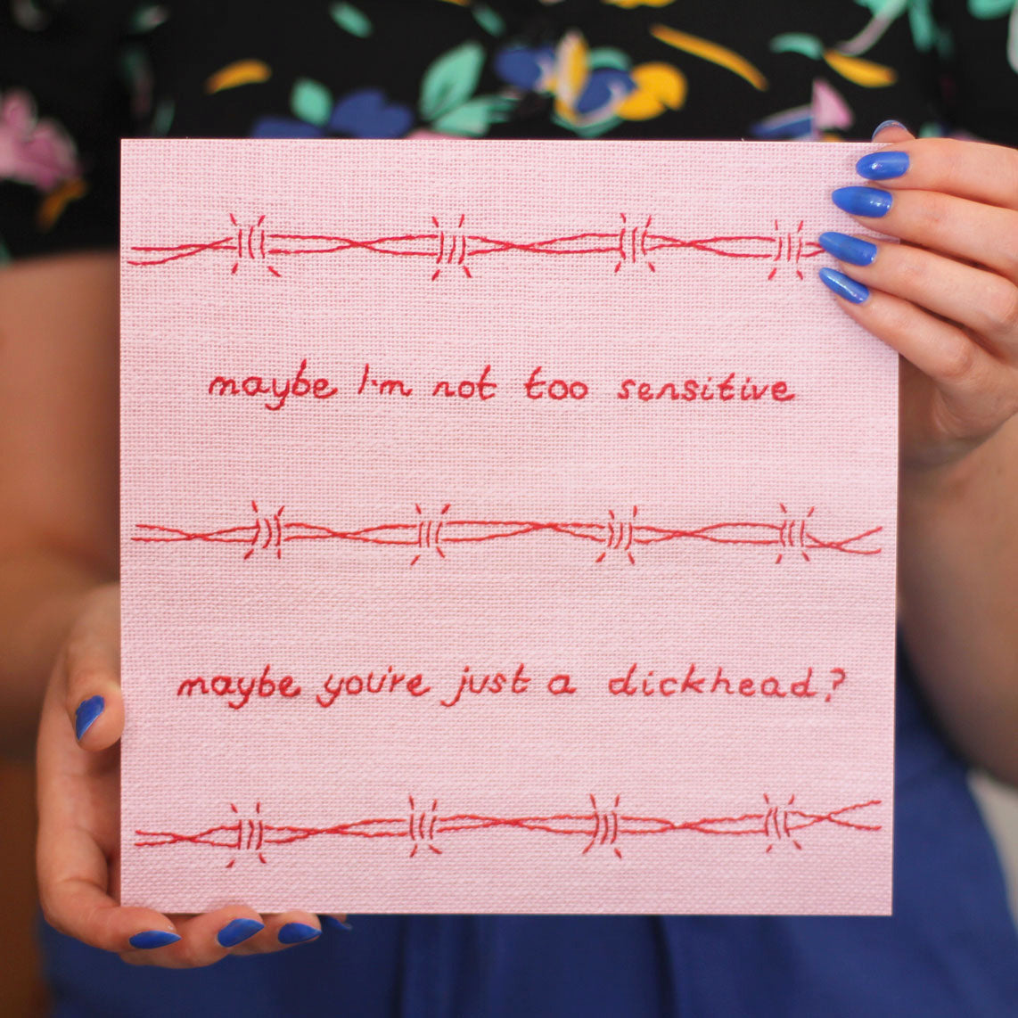 Maybe I'm Not Too Sensitive (Print)