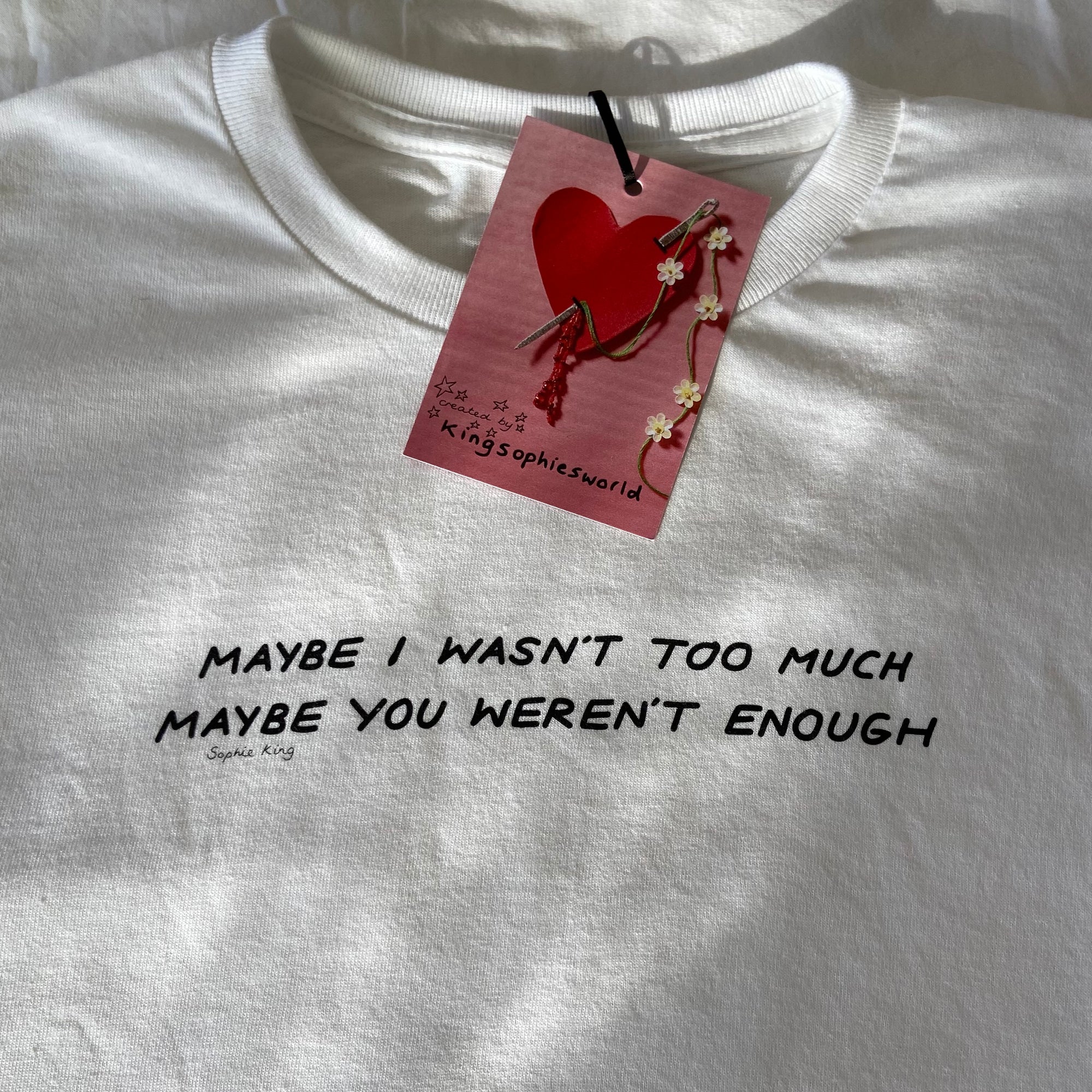 Maybe I Wasn't Too Much (Baby Tee)