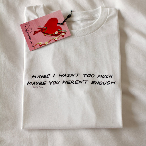 Maybe I Wasn't Too Much (Baby Tee) - King Sophie's World