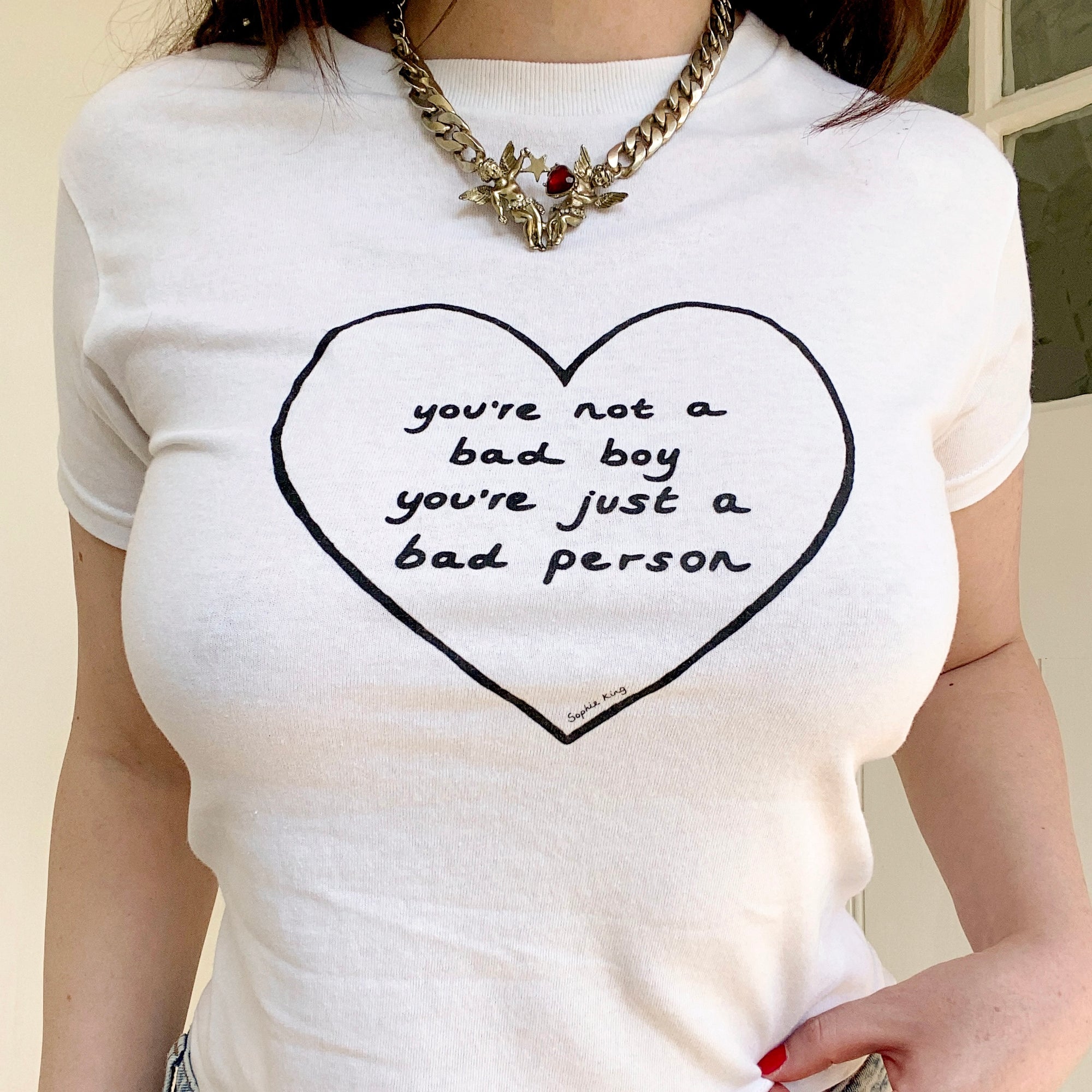 You're Not A Bad Boy You're Just A Bad Person (Baby Tee)