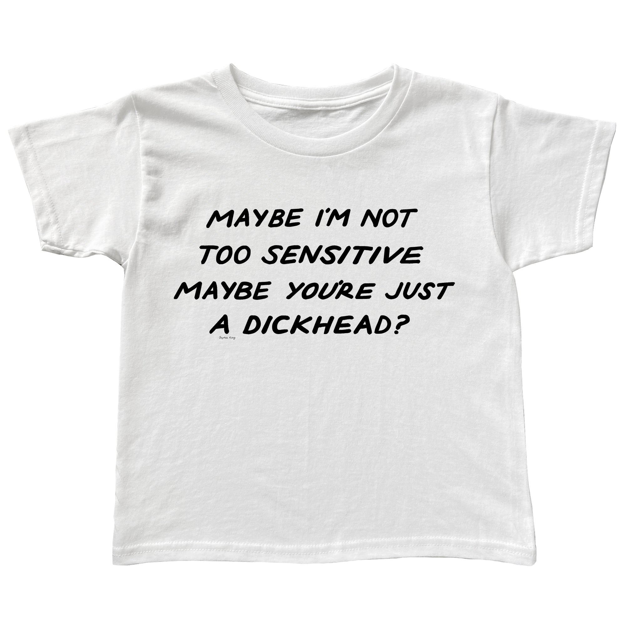 Maybe I'm not too sensitive (baby tee)