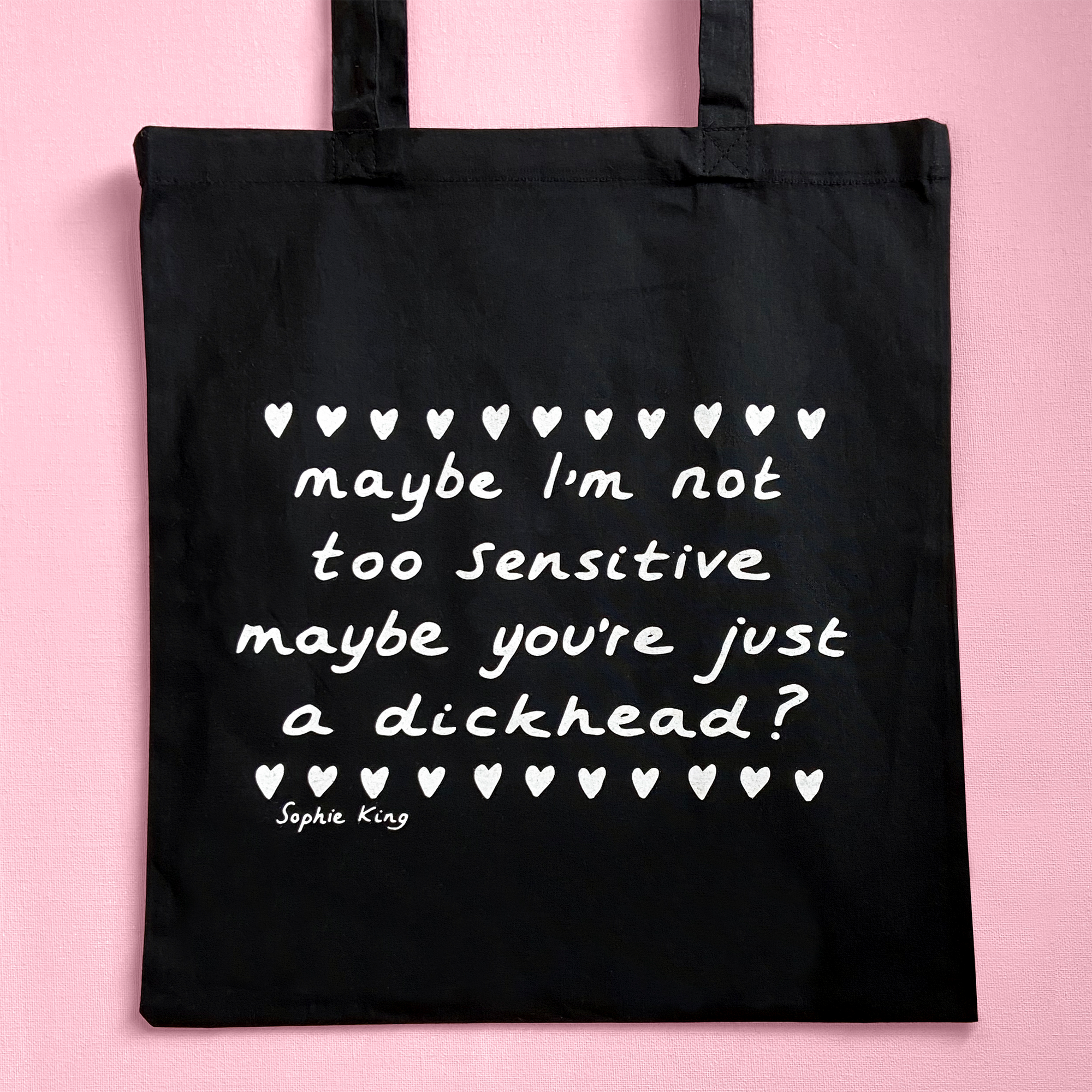 MAYBE I'M NOT TOO SENSITIVE (TOTE BAG)