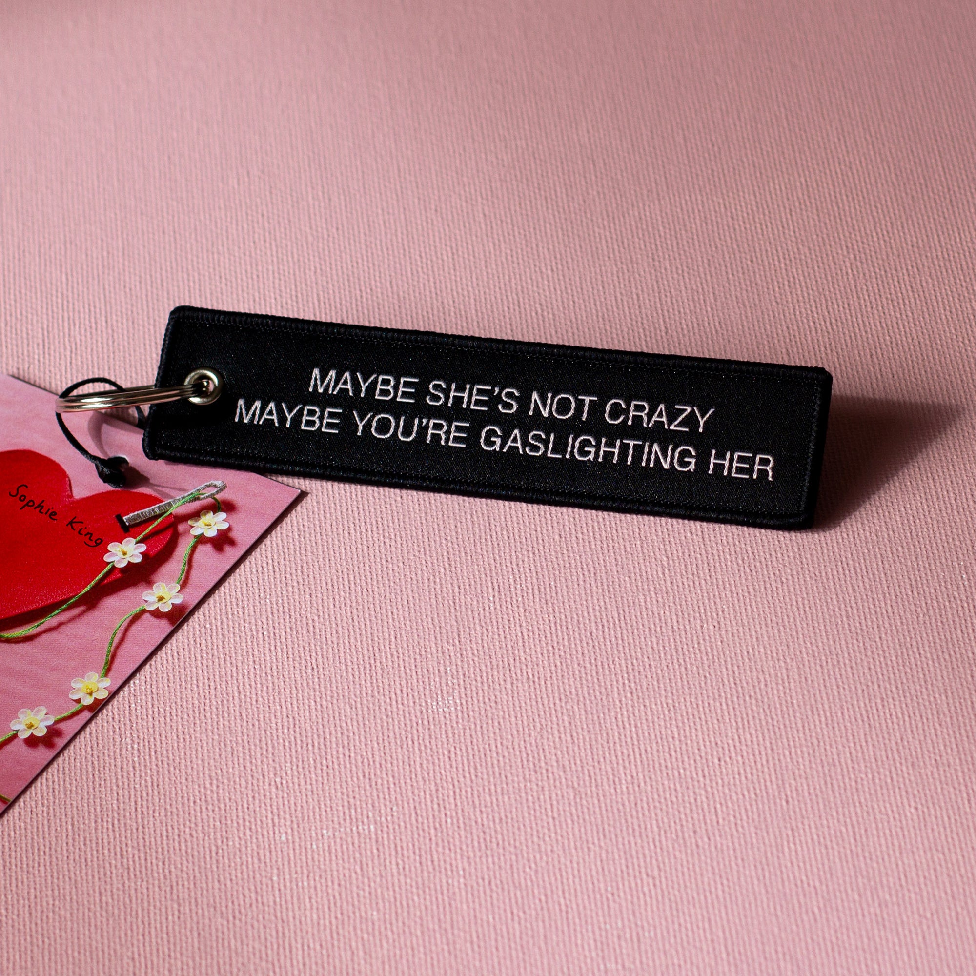 MAYBE SHE'S NOT CRAZY (WOVEN KEYRING)