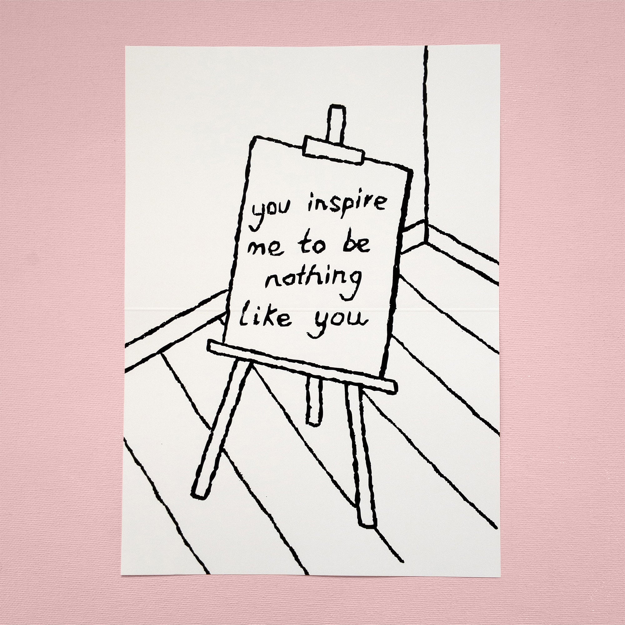 You Inspire Me To Be Nothing Like You (Poster)